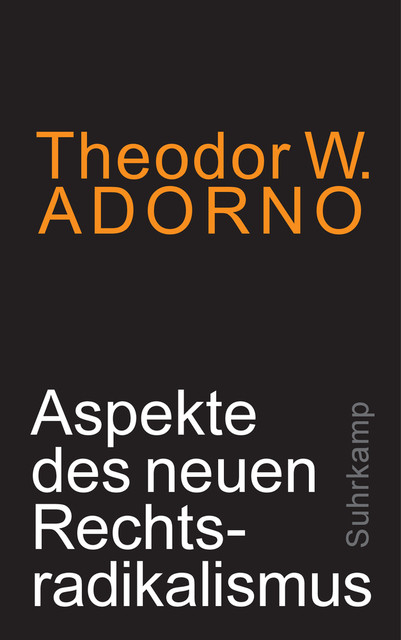 Adorno’s lezing ‘Aspecten van het nieuwe rechts-radicalisme’ werd dit jaar opnieuw uitgegeven door uitgeverij Suhrkamp.