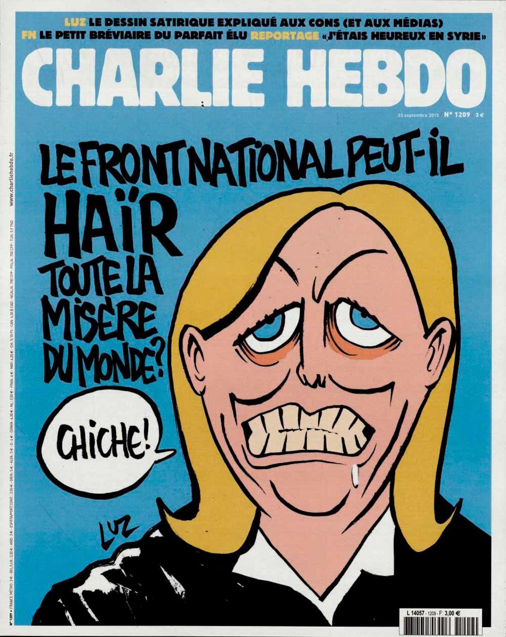 4 x cover van Charlie Hebdo. 1. ‘Kan het Front National alle ellende van de wereld haten?’; 2.  Intouchables. ‘Daar moet je niet mee spotten!’; 3. ’Honderd zweepslagen als je je niet dood lacht!’; 4. ‘Liefde is sterker dan haat.’ 